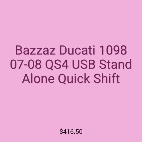 Bazzaz Ducati 1098 07-08 QS4 USB Stand Alone Quick Shift