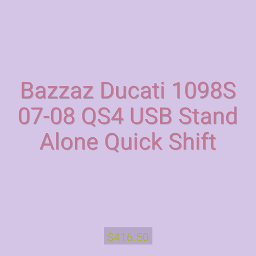 Bazzaz Ducati 1098S 07-08 QS4 USB Stand Alone Quick Shift