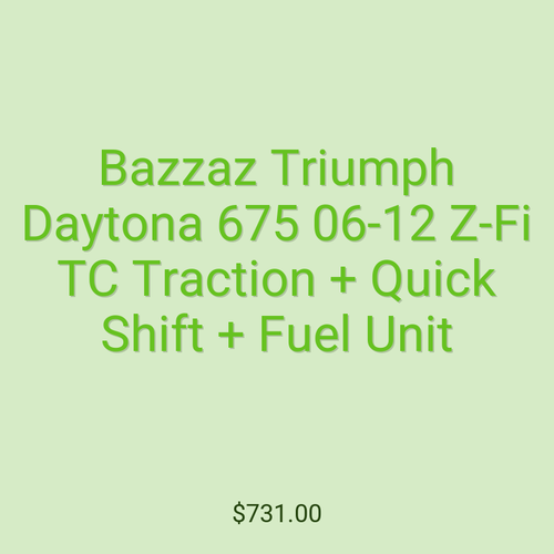 Bazzaz Triumph Daytona 675 06-12 Z-Fi TC Traction + Quick Shift + Fuel Unit