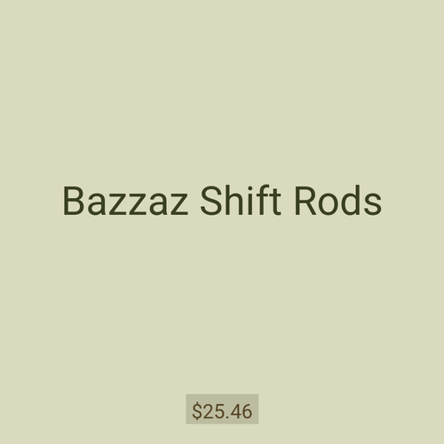 Bazzaz Shift Rods