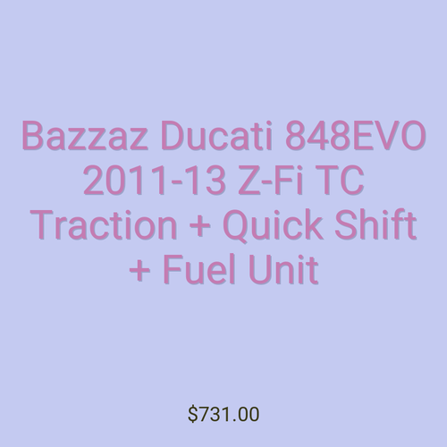 Bazzaz Ducati 848EVO 2011-13 Z-Fi TC Traction + Quick Shift + Fuel Unit