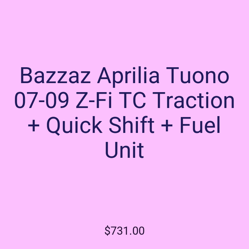 Bazzaz Aprilia Tuono 07-09 Z-Fi TC Traction + Quick Shift + Fuel Unit