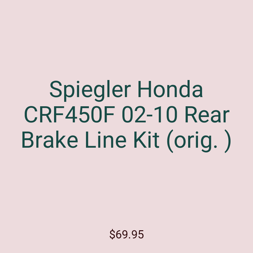 Spiegler Honda CRF450F 02-10 Rear Brake Line Kit (orig. )