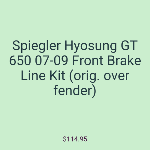 Spiegler Hyosung GT 650 07-09 Front Brake Line Kit (orig. over fender)