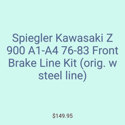 Spiegler Kawasaki Z 900 A1-A4 76-83 Front Brake Line Kit (orig. w steel line)