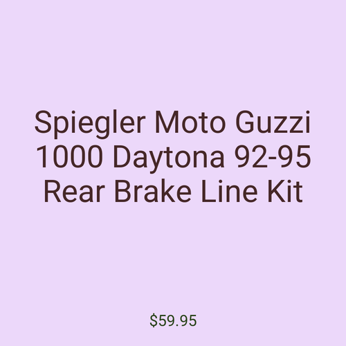 Spiegler Moto Guzzi 1000 Daytona 92-95 Rear Brake Line Kit