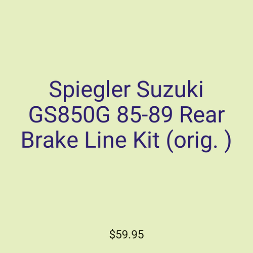 Spiegler Suzuki GS850G 85-89 Rear Brake Line Kit (orig. )