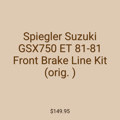 Spiegler Suzuki GSX750 ET 81-81 Front Brake Line Kit (orig. )