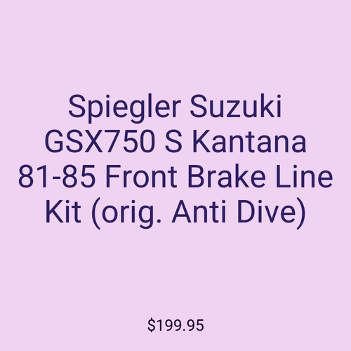 Spiegler Suzuki GSX750 S Kantana 81-85 Front Brake Line Kit (orig. Anti Dive)