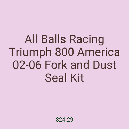 All Balls Racing Triumph 800 America 02-06 Fork and Dust Seal Kit