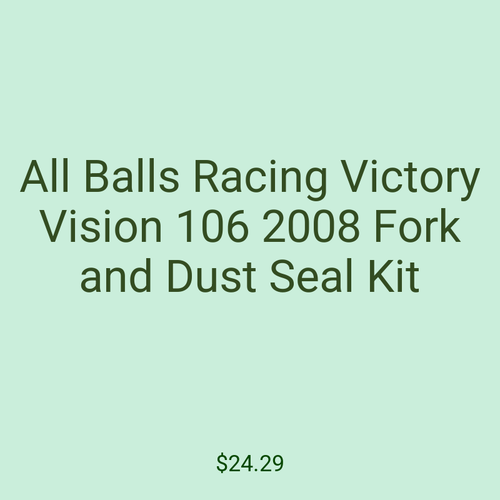 All Balls Racing Victory Vision 106 2008 Fork and Dust Seal Kit