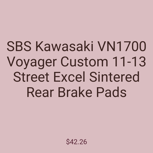 SBS Kawasaki VN1700 Voyager Custom 11-13 Street Excel Sintered Rear Brake Pads