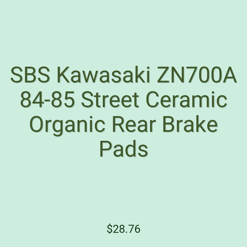 SBS Kawasaki ZN700A 84-85 Street Ceramic Organic Rear Brake Pads