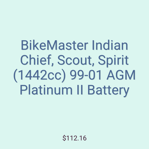 BikeMaster Indian Chief, Scout, Spirit (1442cc) 99-01 AGM Platinum II Battery
