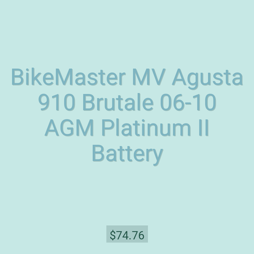 BikeMaster MV Agusta 910 Brutale 06-10 AGM Platinum II Battery