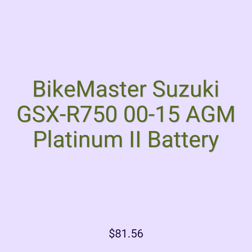 BikeMaster Suzuki GSX-R750 00-15 AGM Platinum II Battery