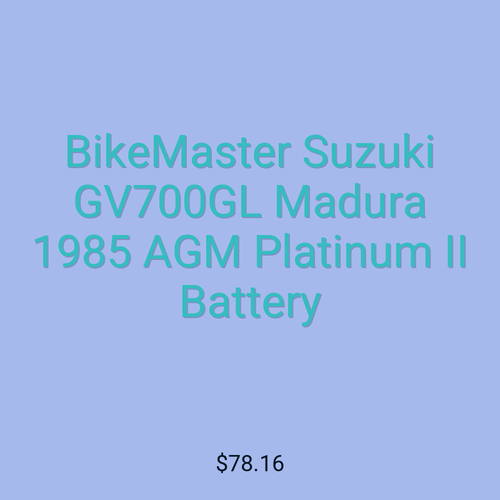 BikeMaster Suzuki GV700GL Madura 1985 AGM Platinum II Battery