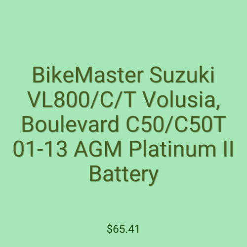 BikeMaster Suzuki VL800/C/T Volusia, Boulevard C50/C50T 01-13 AGM Platinum II Battery
