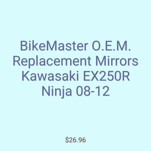 BikeMaster O.E.M. Replacement Mirrors Kawasaki EX250R Ninja 08-12