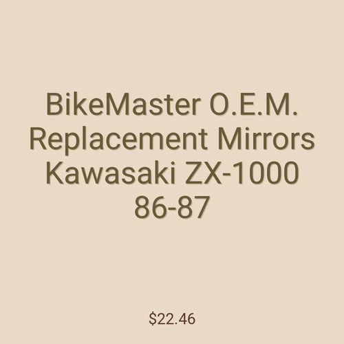 BikeMaster O.E.M. Replacement Mirrors Kawasaki ZX-1000 86-87