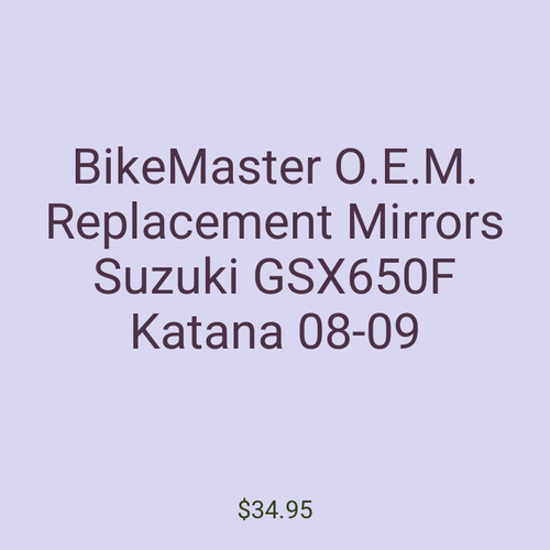 BikeMaster O.E.M. Replacement Mirrors Suzuki GSX650F Katana 08-09