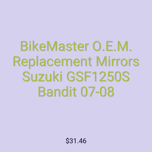 BikeMaster O.E.M. Replacement Mirrors Suzuki GSF1250S Bandit 07-08