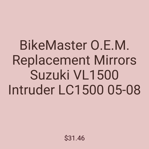BikeMaster O.E.M. Replacement Mirrors Suzuki VL1500 Intruder LC1500 05-08