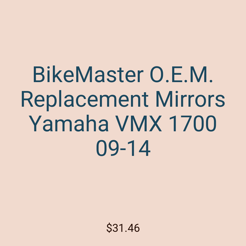 BikeMaster O.E.M. Replacement Mirrors Yamaha VMX 1700 09-14