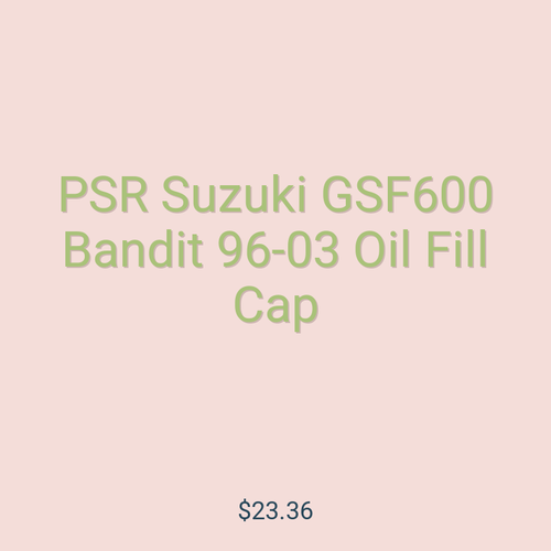 PSR Suzuki GSF600 Bandit 96-03 Oil Fill Cap