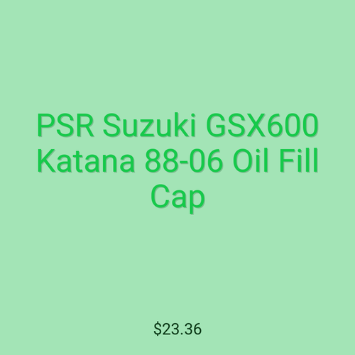 PSR Suzuki GSX600 Katana 88-06 Oil Fill Cap