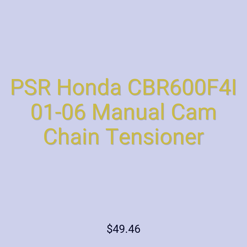 PSR Honda CBR600F4I 01-06 Manual Cam Chain Tensioner