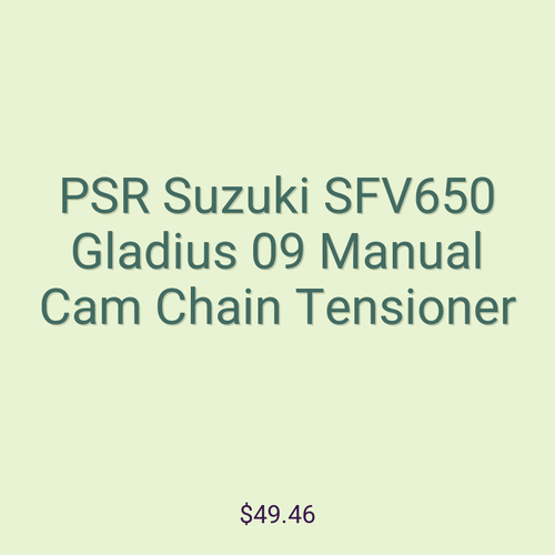 PSR Suzuki SFV650 Gladius 09 Manual Cam Chain Tensioner