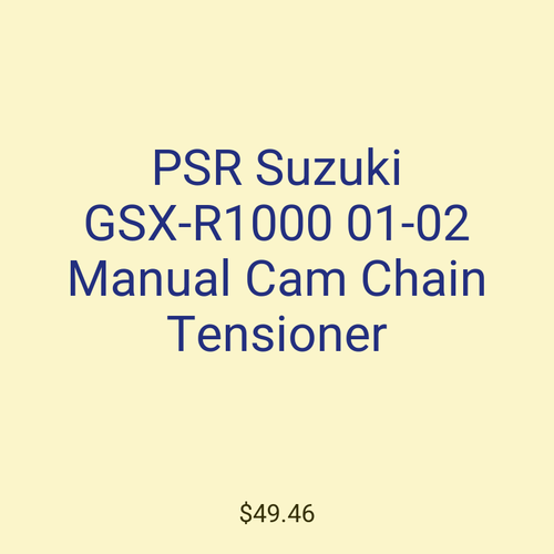 PSR Suzuki GSX-R1000 01-02 Manual Cam Chain Tensioner