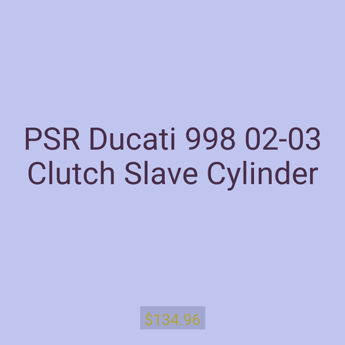 PSR Ducati 998 02-03 Clutch Slave Cylinder