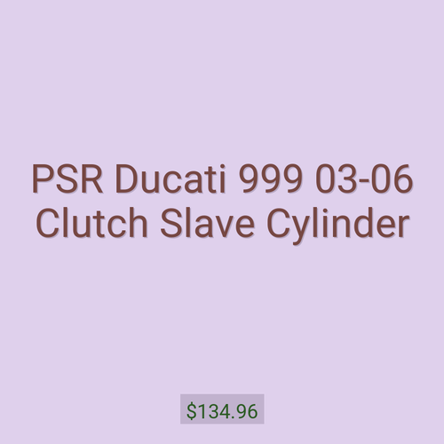 PSR Ducati 999 03-06 Clutch Slave Cylinder