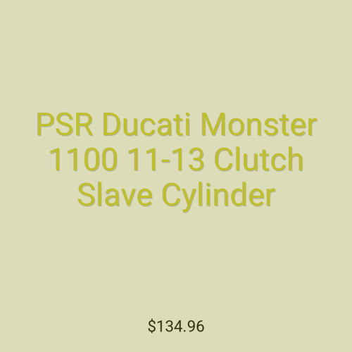 PSR Ducati Monster 1100 11-13 Clutch Slave Cylinder