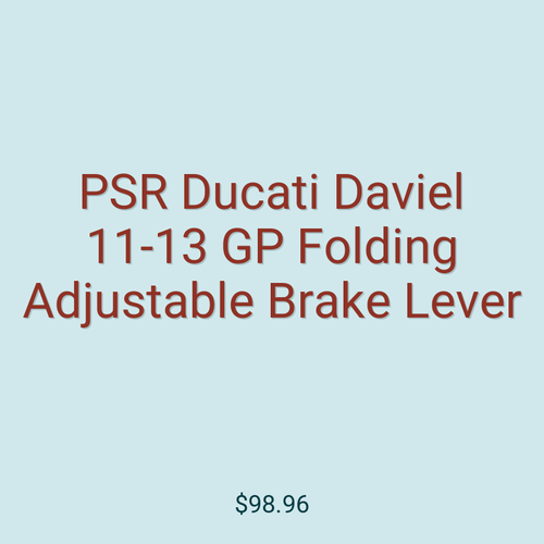 PSR Ducati Daviel 11-13 GP Folding Adjustable Brake Lever