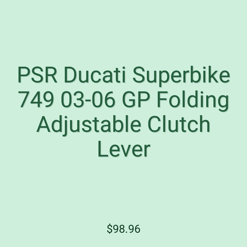 PSR Ducati Superbike 749 03-06 GP Folding Adjustable Clutch Lever