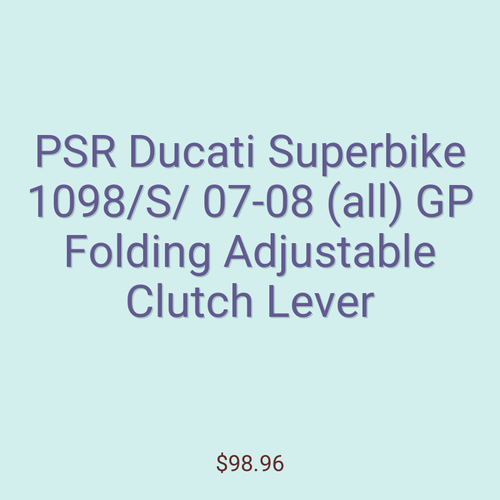 PSR Ducati Superbike 1098/S/ 07-08 (all) GP Folding Adjustable Clutch Lever