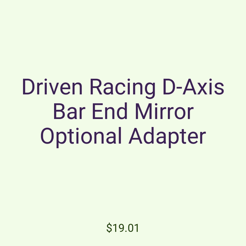 Driven Racing D-Axis Bar End Mirror Optional Adapter