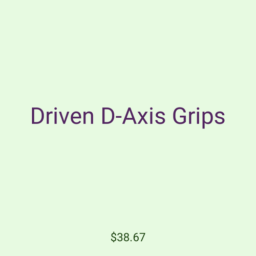 Driven D-Axis Grips