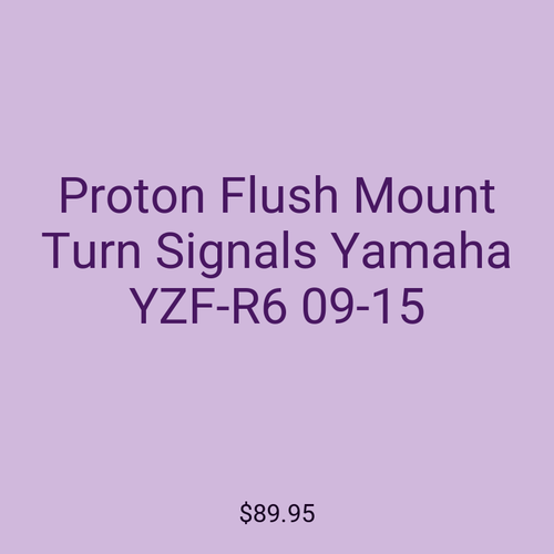 Proton Flush Mount Turn Signals Yamaha YZF-R6 09-15