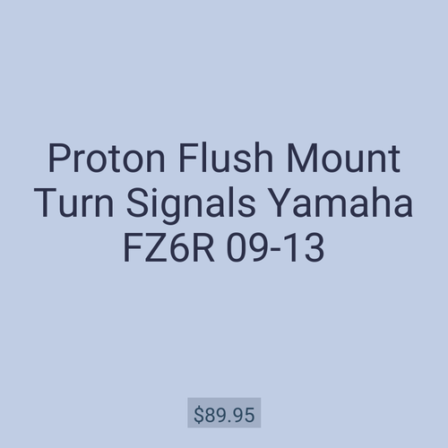Proton Flush Mount Turn Signals Yamaha FZ6R 09-13