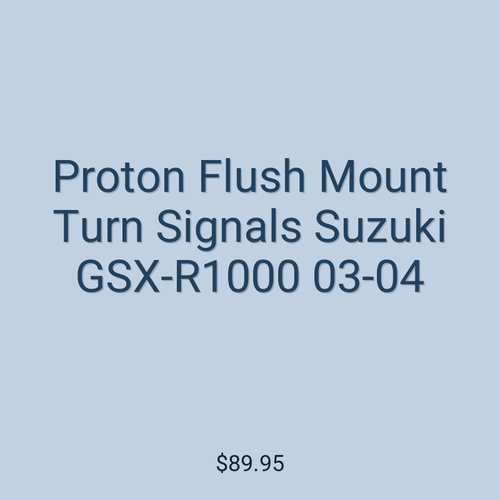 Proton Flush Mount Turn Signals Suzuki GSX-R1000 03-04