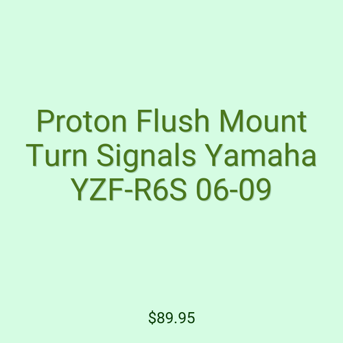 Proton Flush Mount Turn Signals Yamaha YZF-R6S 06-09