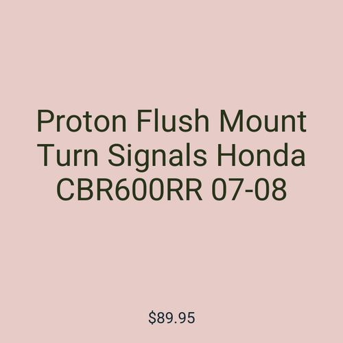 Proton Flush Mount Turn Signals Honda CBR600RR 07-08