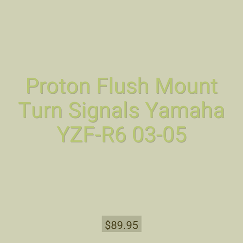 Proton Flush Mount Turn Signals Yamaha YZF-R6 03-05