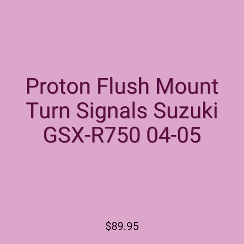 Proton Flush Mount Turn Signals Suzuki GSX-R750 04-05