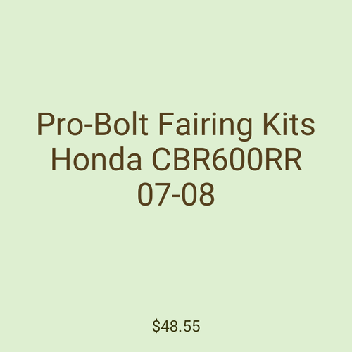 Pro-Bolt Fairing Kits Honda CBR600RR 07-08