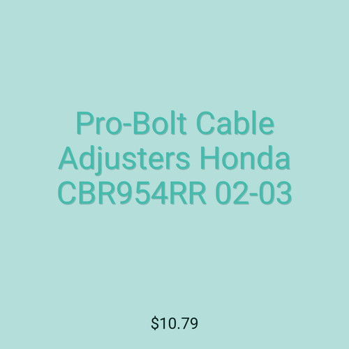 Pro-Bolt Cable Adjusters Honda CBR954RR 02-03